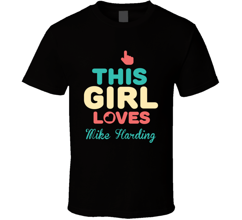 This Girl Loves Mike Harding Thumbs Love Fan Stand Up Comedian T Shirt This Girl Loves Mike Harding Thumbs Love Fan Stand Up Comedian T Shirt