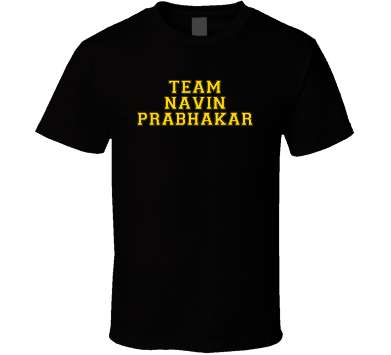 Team Navin Prabhakar Love Adore Fan Stand Up Comedian Comedy Support T Team Navin Prabhakar Love Adore Fan Stand Up Comedian Comedy Support T