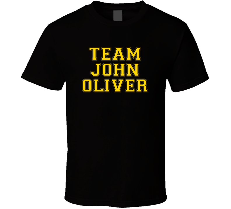 Team John Oliver Love Adore Fan Stand Up Comedian Comedy Support T Shi Team John Oliver Love Adore Fan Stand Up Comedian Comedy Support T Shi
