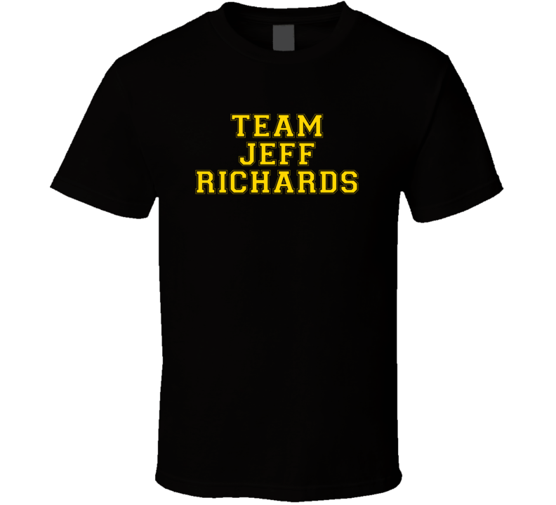 Team Jeff Richards Love Adore Fan Stand Up Comedian Comedy Support T S Team Jeff Richards Love Adore Fan Stand Up Comedian Comedy Support T S