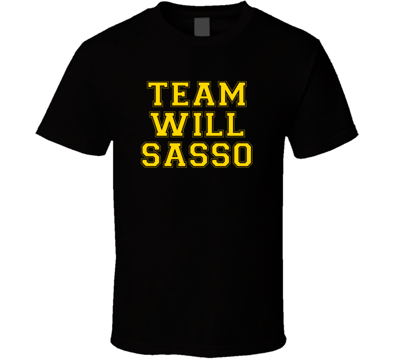 Team Will Sasso Love Adore Fan Stand Up Comedian Comedy Support T Shir Team Will Sasso Love Adore Fan Stand Up Comedian Comedy Support T Shir