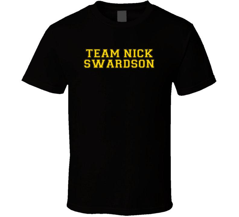 Team Nick Swardson Love Adore Fan Stand Up Comedian Comedy Support T S Team Nick Swardson Love Adore Fan Stand Up Comedian Comedy Support T S