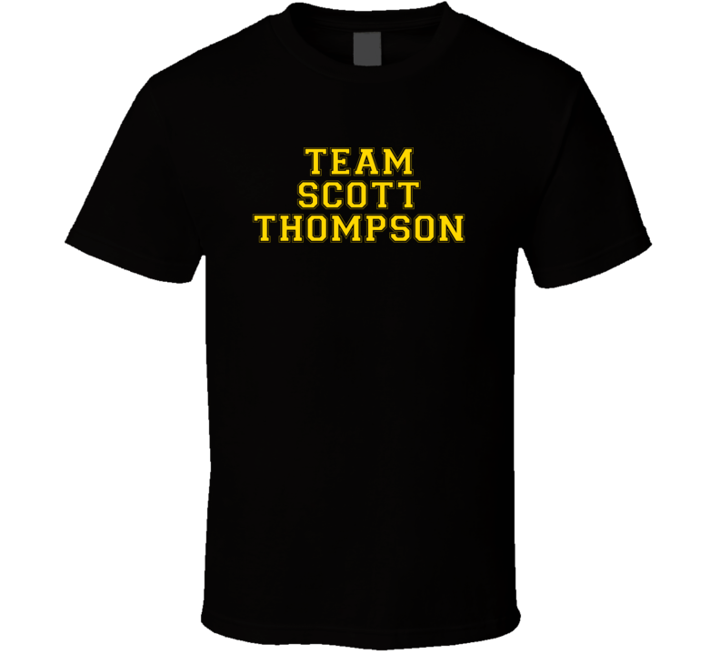 Team Scott Thompson Love Adore Fan Stand Up Comedian Comedy Support T 