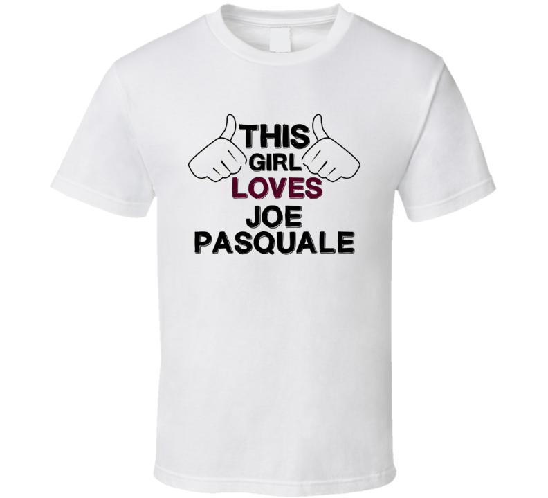 This Girl Loves Joe Pasquale Thumbs Love Cool Stand Up Comedian T Shir
