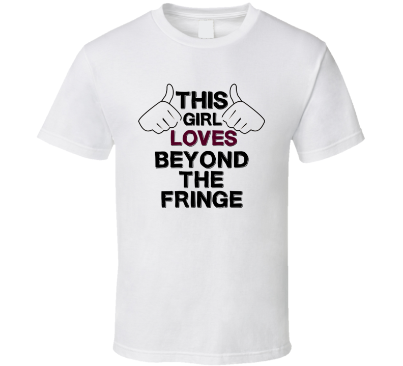 This Girl Loves Beyond The Fringe Thumbs Love Cool Stand Up Comedian T This Girl Loves Beyond The Fringe Thumbs Love Cool Stand Up Comedian T