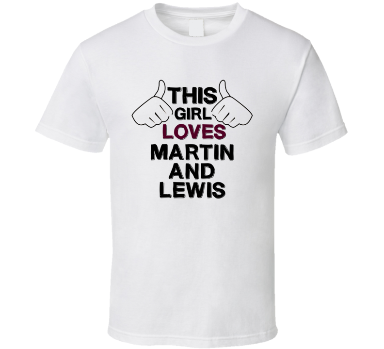 This Girl Loves Martin And Lewis Thumbs Love Cool Stand Up Comedian T This Girl Loves Martin And Lewis Thumbs Love Cool Stand Up Comedian T