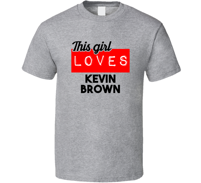 This Girl Loves Kevin Brown Red Love Cool Stand Up Comedian T Shirt This Girl Loves Kevin Brown Red Love Cool Stand Up Comedian T Shirt