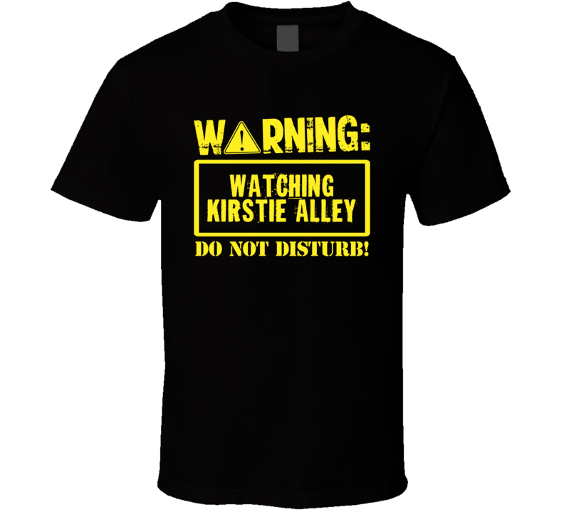 Watching Kirstie Alley Do Not Disturb Funny Stand Up Comedian T Shirt Watching Kirstie Alley Do Not Disturb Funny Stand Up Comedian T Shirt