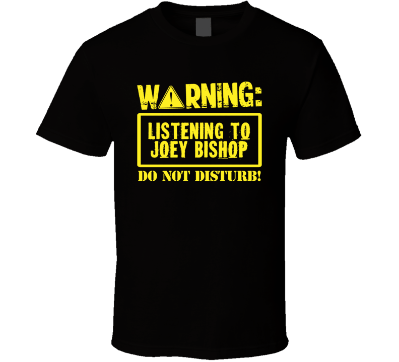 Listening To Joey Bishop Do Not Disturb Funny Stand Up Comedian T Shir Listening To Joey Bishop Do Not Disturb Funny Stand Up Comedian T Shir