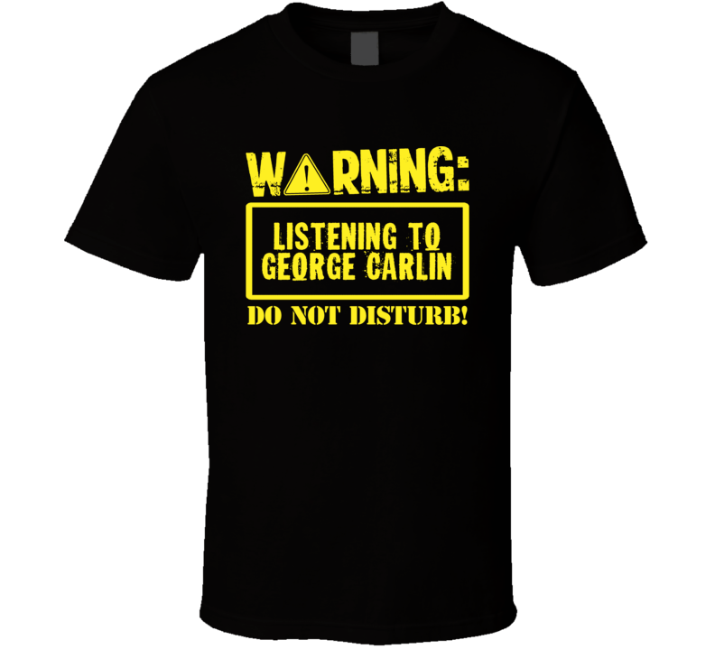 Listening To George Carlin Do Not Disturb Funny Stand Up Comedian T Sh Listening To George Carlin Do Not Disturb Funny Stand Up Comedian T Sh