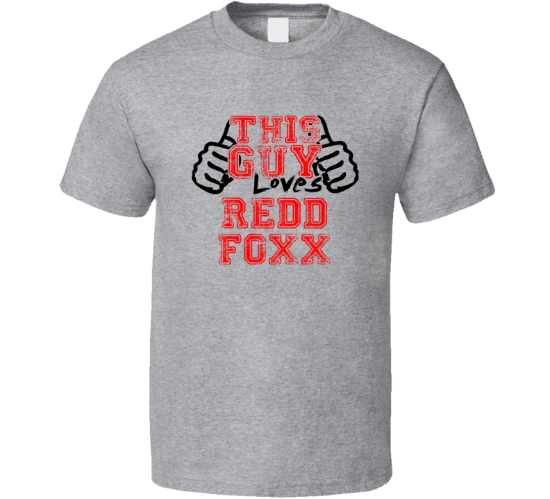 This Guy Loves Redd Foxx Thumbs Up Guy Cool Stand Up Comedian T Shirt