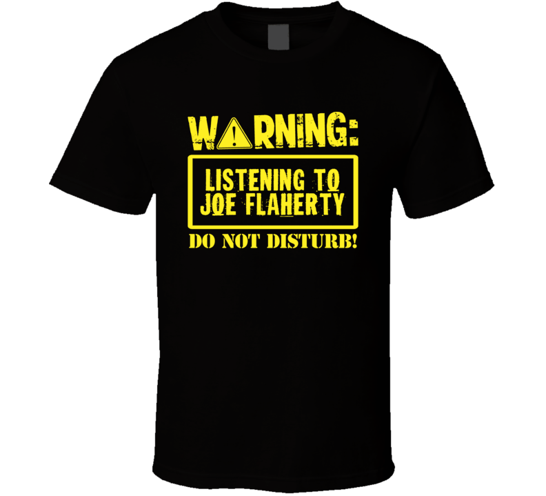 Listening To Joe Flaherty Do Not Disturb Funny Stand Up Comedian T Shi
