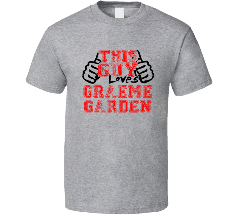 This Guy Loves Graeme Garden Thumbs Up Guy Cool Stand Up Comedian T Sh