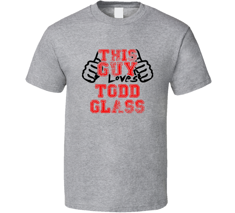 This Guy Loves Todd Glass Thumbs Up Guy Cool Stand Up Comedian T Shirt