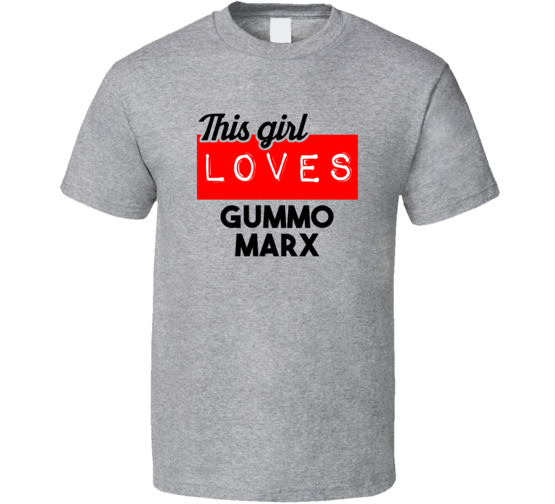 This Girl Loves Gummo Marx Red Love Cool Stand Up Comedian T Shirt