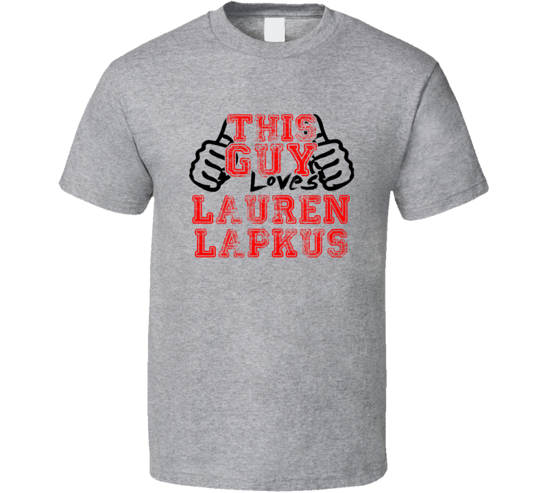 This Guy Loves Lauren Lapkus Thumbs Up Guy Cool Stand Up Comedian T Sh This Guy Loves Lauren Lapkus Thumbs Up Guy Cool Stand Up Comedian T Sh