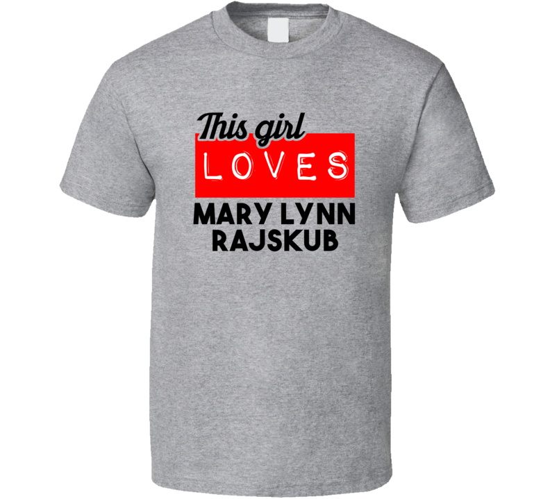 This Girl Loves Mary Lynn Rajskub Red Love Cool Stand Up Comedian T Sh