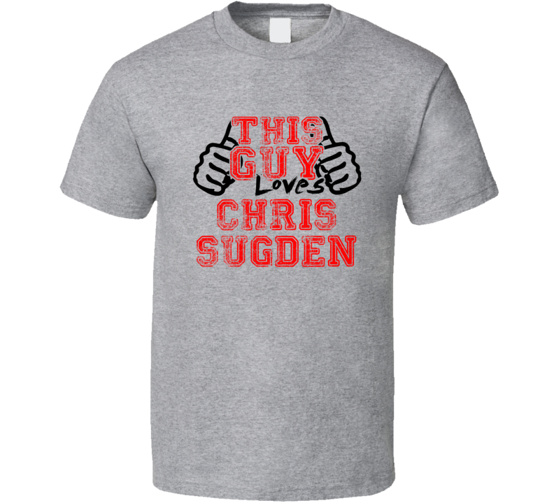 This Guy Loves Chris Sugden Thumbs Up Guy Cool Stand Up Comedian T Shi