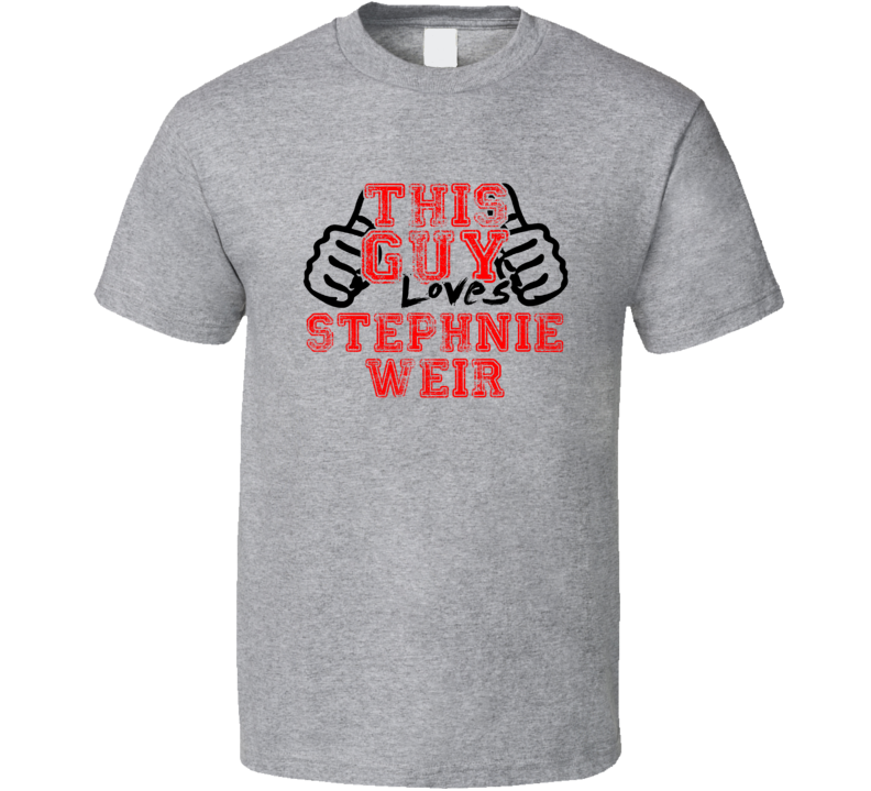 This Guy Loves Stephnie Weir Thumbs Up Guy Cool Stand Up Comedian T Sh This Guy Loves Stephnie Weir Thumbs Up Guy Cool Stand Up Comedian T Sh