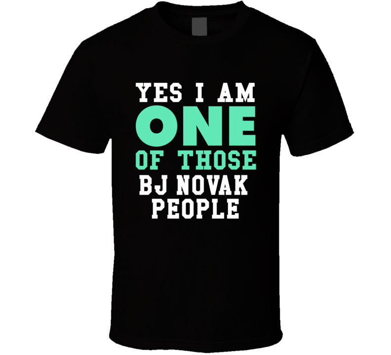 Yes I Am One Of Those Bj Novak People Stand Up Comedian Comedy T Shirt