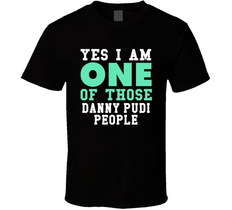 Yes I Am One Of Those Danny Pudi People Stand Up Comedian Comedy T Shi