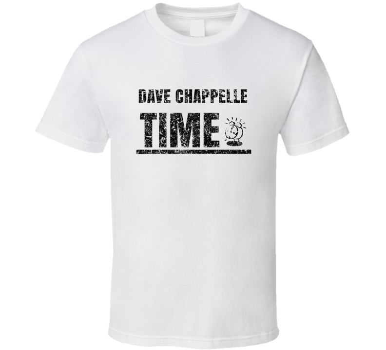 Dave Chappelle Time Hilarious Comedian Comedy Worn Look Fan T Shirt