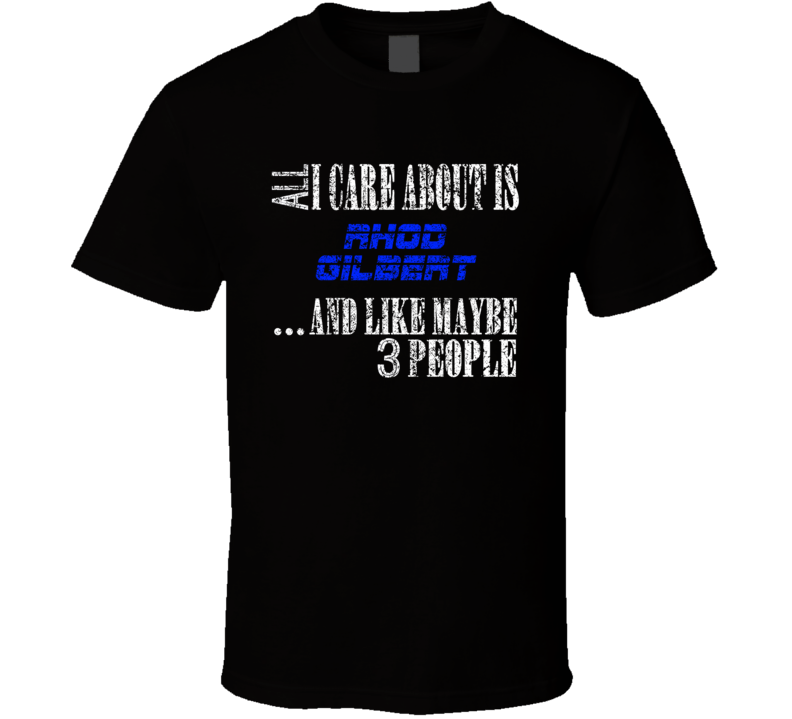All I Care About Is Rhod Gilbert Comedian Comedy Worn Look Cool Fan T 