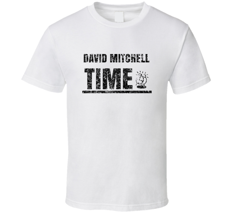David Mitchell Time Hilarious Comedian Comedy Worn Look Fan T Shirt David Mitchell Time Hilarious Comedian Comedy Worn Look Fan T Shirt