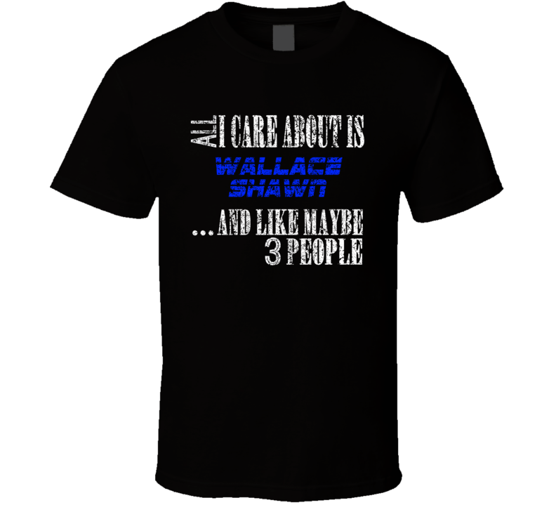 All I Care About Is Wallace Shawn Comedian Comedy Worn Look Cool Fan T All I Care About Is Wallace Shawn Comedian Comedy Worn Look Cool Fan T