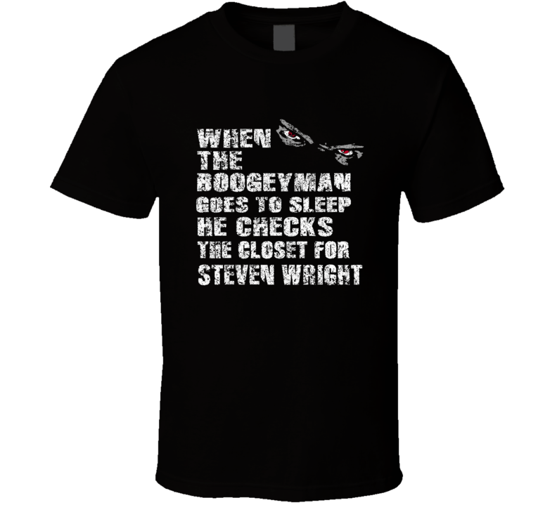Steven Wright Boogeyman Hilarious Comedian Comedy Worn Look Cool Fan T Steven Wright Boogeyman Hilarious Comedian Comedy Worn Look Cool Fan T