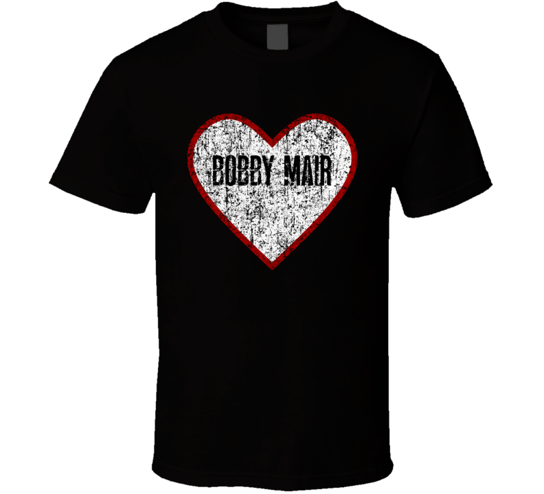 Bobby Mair Heart Love Adore Comedian Comedy Worn Look Cool Fan T Shirt Bobby Mair Heart Love Adore Comedian Comedy Worn Look Cool Fan T Shirt