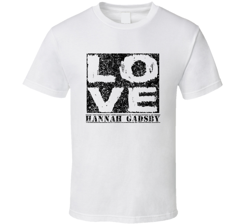Love Hannah Gadsby Comedy Comedian Comedy Worn Look Cool Fan T Shirt Love Hannah Gadsby Comedy Comedian Comedy Worn Look Cool Fan T Shirt