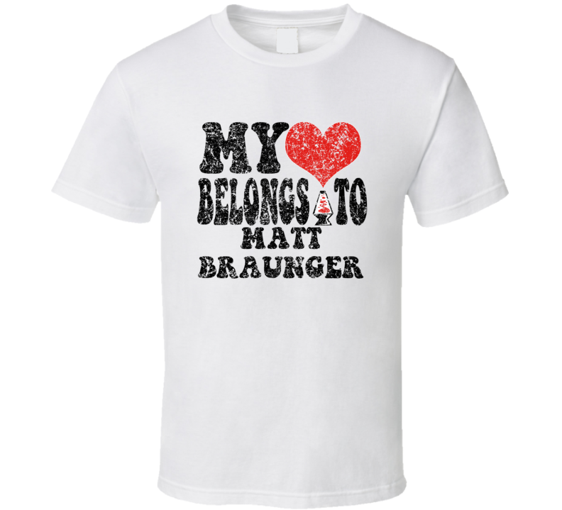 My Heart Belongs To Matt Braunger Comedian Comedy Worn Look Cool Fan T