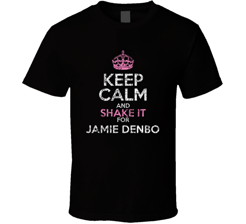 Keep Calm And Shake It For Jamie Denbo Comedian Comedy Worn Look Cool Keep Calm And Shake It For Jamie Denbo Comedian Comedy Worn Look Cool