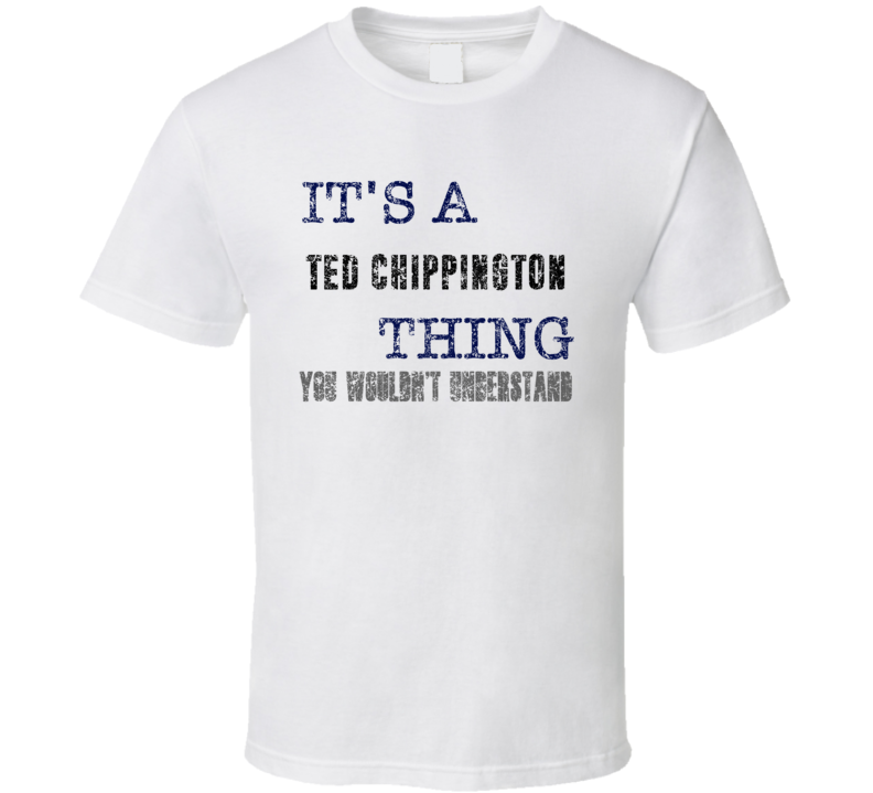 It's A Ted Chippington Thing You Wouldn't Understand Comedian Comedy C