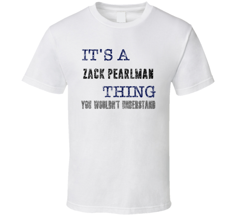 It's A Zack Pearlman Thing You Wouldn't Understand Comedian Comedy Coo