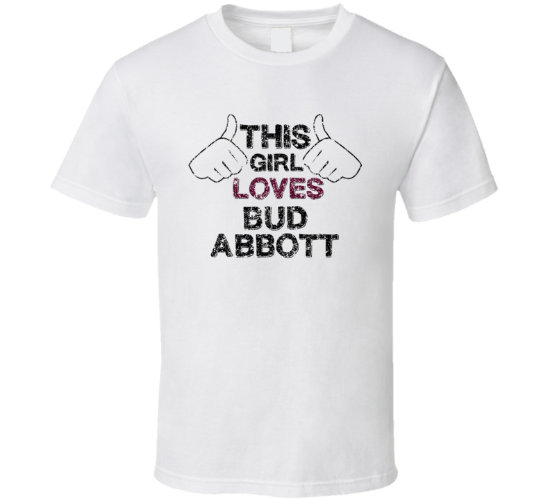 This Girl Loves Bud Abbott Thumbs Love Comedian Comedy Worn Look Cool 