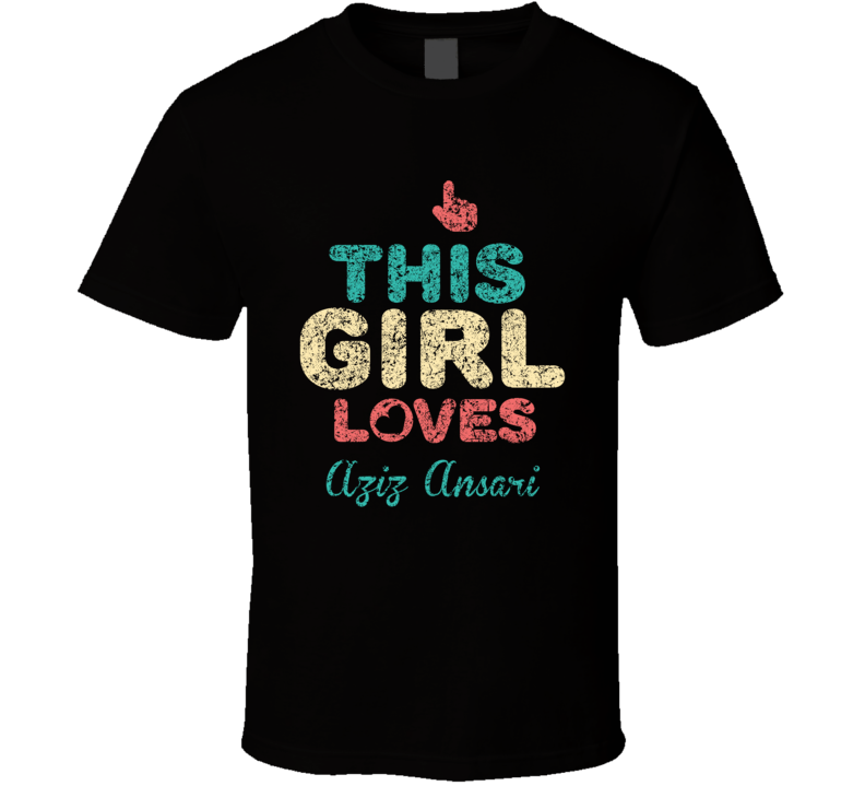 This Girl Loves Aziz Ansari Thumbs Love Fan Comedian Comedy Worn Look 