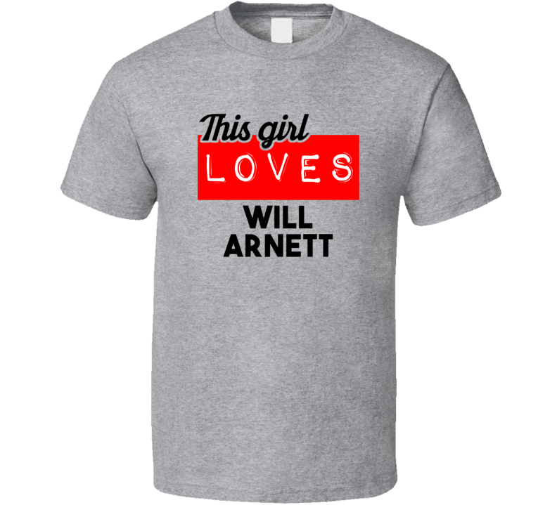 This Girl Loves Will Arnett Red Love Comedian Comedy Fan Worn Look Coo