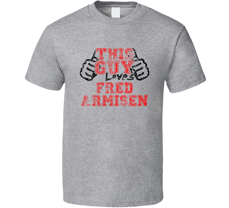 This Guy Loves Fred Armisen Comedian Comedy Worn Look Cool Fan T Shirt