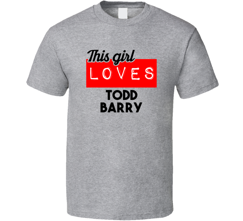 This Girl Loves Todd Barry Red Love Comedian Comedy Fan Worn Look Cool