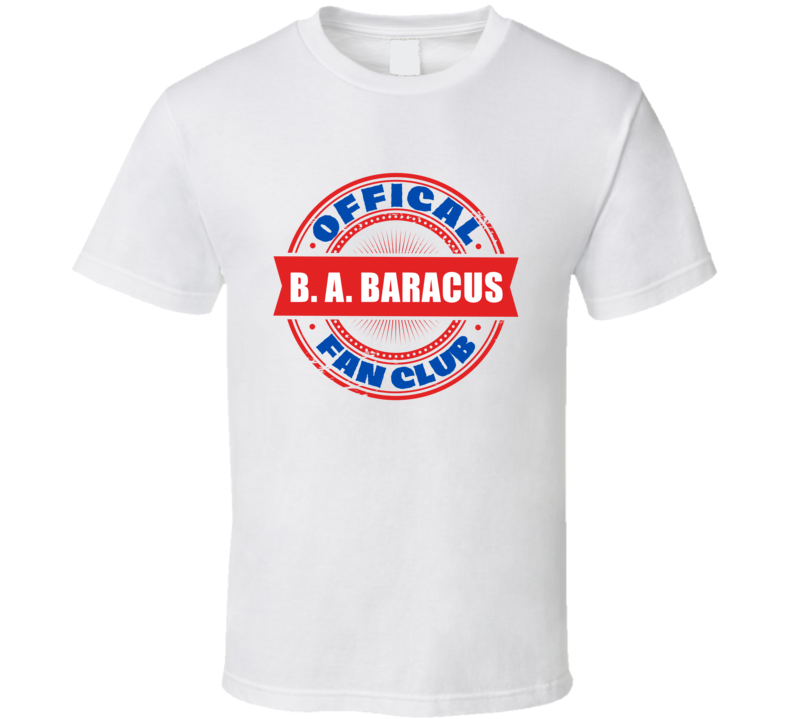 B. A. Baracus Fanclub Tv Show Character Fan Gift Premium Graphic T Shirt