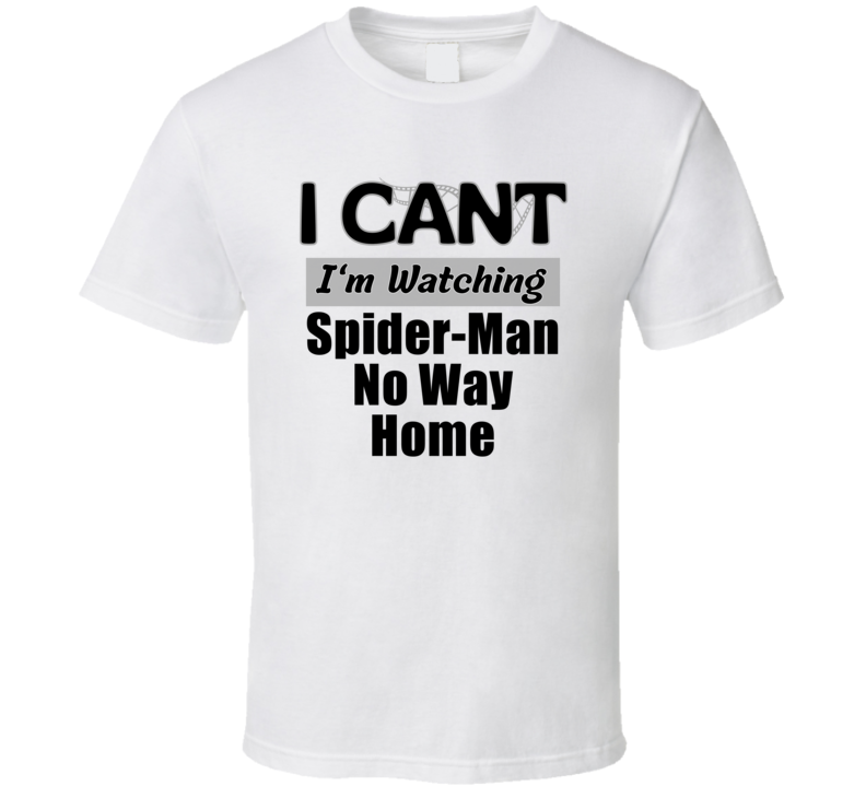 I Can't Im Watching Spider-man No Way Home Funny Movie Tv Show Gift Cool T Shirt