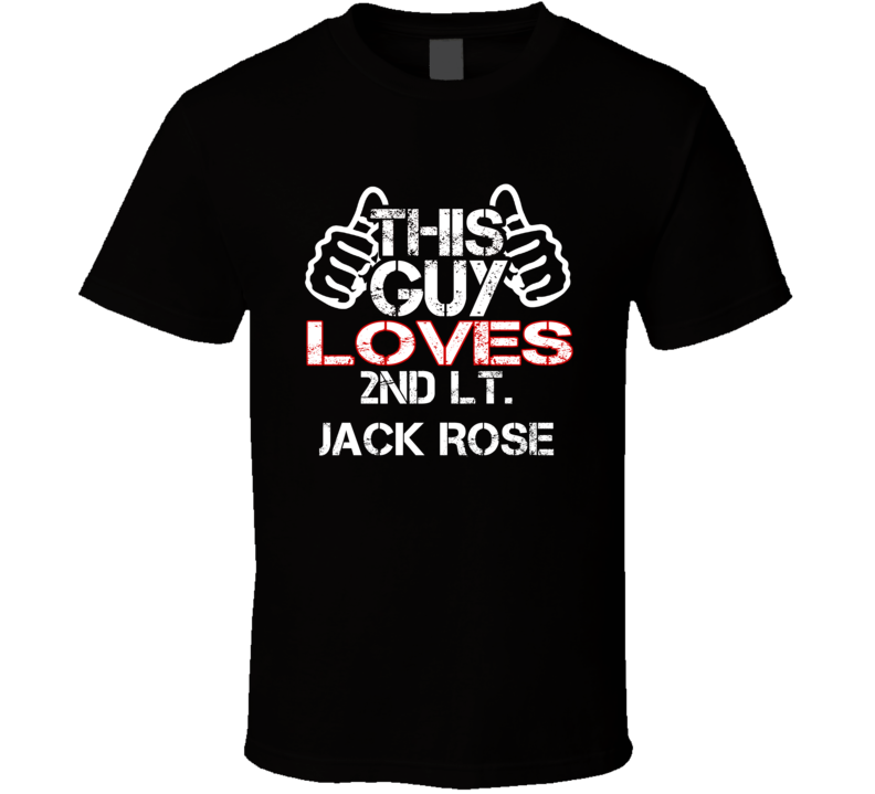 This Guy 2nd Lt Jack Rose Colditz T Shirt This Guy 2nd Lt Jack Rose Colditz T Shirt