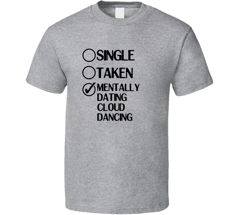 Single Taken Dating Cloud Dancing Dr Quinn Medicine Woman T Shirt