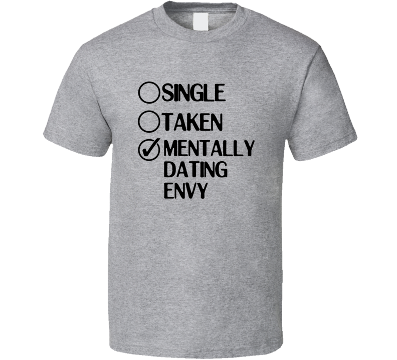 Single Taken Dating Envy Fullmetal Alchemist Brotherhood T Shirt