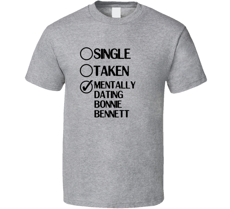 Single Taken Dating Bonnie Bennett The Vampire Diaries T Shirt