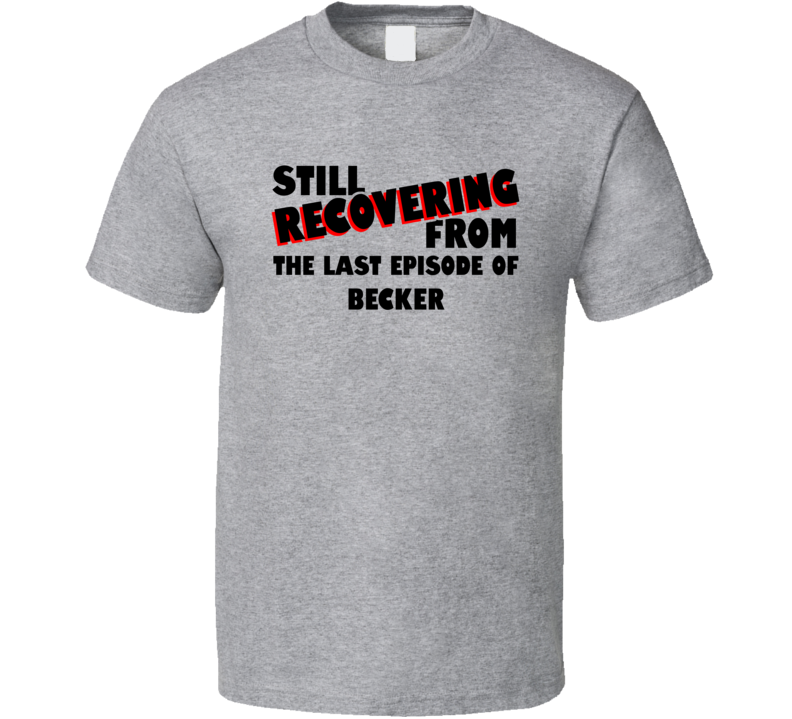 Last Episode Becker TV Show T Shirt Last Episode Becker TV Show T Shirt