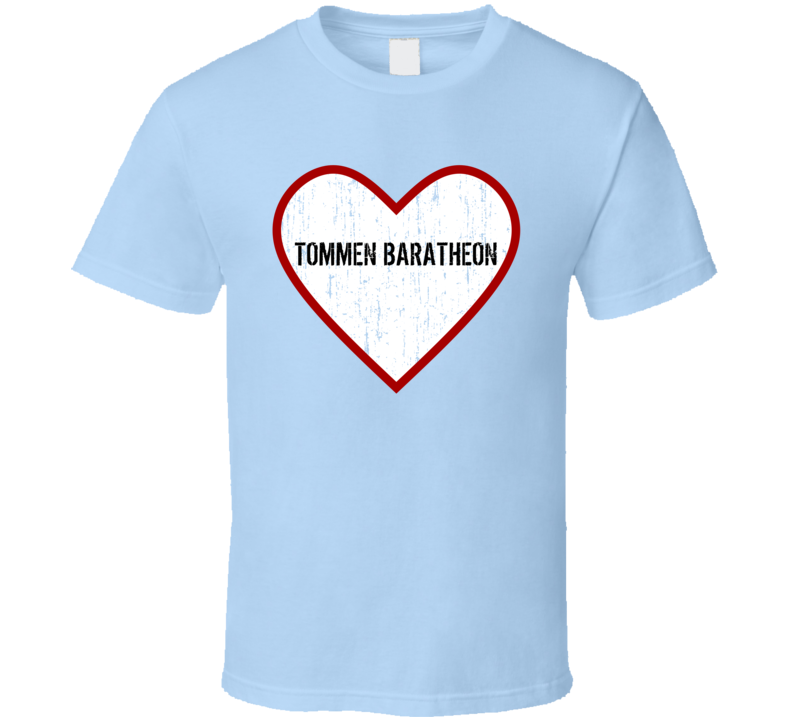 Tommen Baratheon Game of Thrones Love TV Character T Shirt