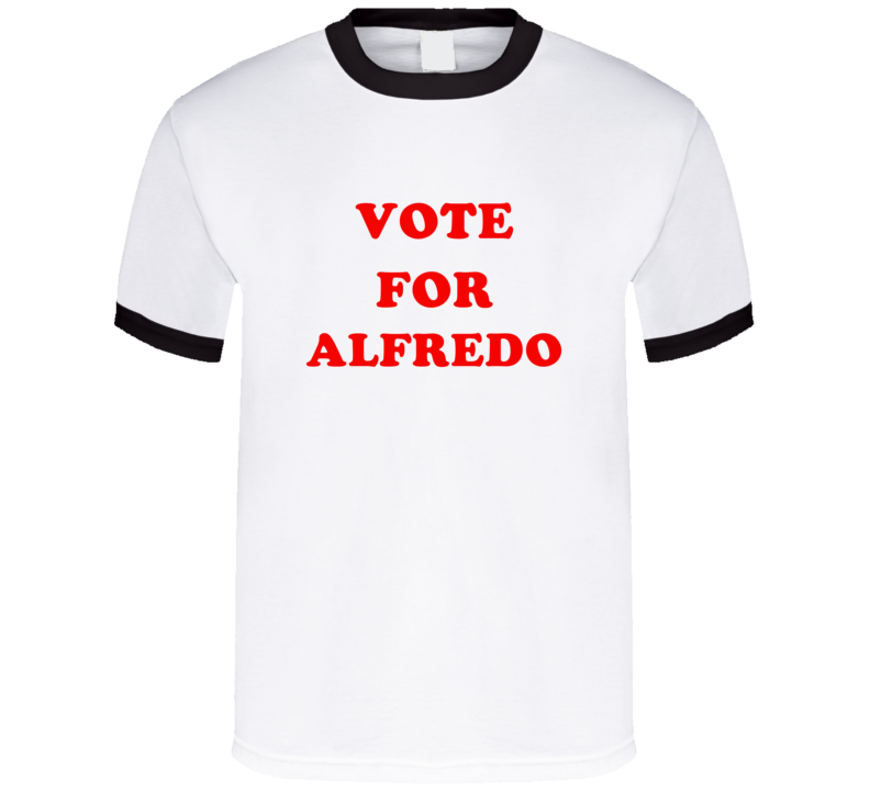 Vote For Alfredo Tv Show The Good Guys T Shirt